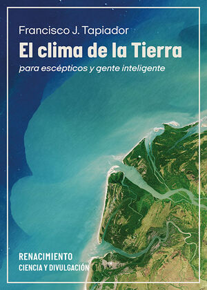 EL CLIMA DE LA TIERRA PARA ESCEPTICOS Y GENTE INTELIGENTE