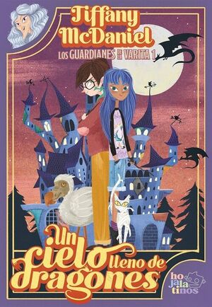 UN CIELO LLENO DE DRAGONES ( GUARDIANES DE LA VARITA 1)