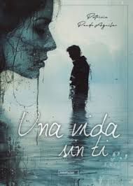 UNA VIDA SIN TI