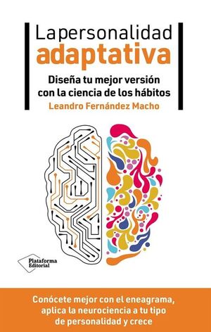 PERSONALIDAD ADAPTATIVA.DISEÑA TU MEJOR VERSIÓN CON LA CIENCIA DE LOS HÁBITOS