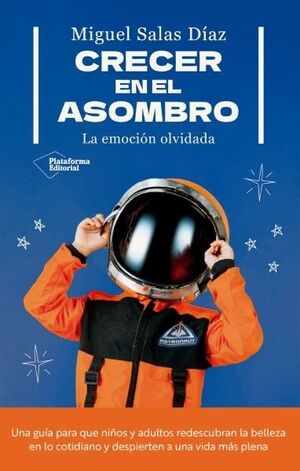 CRECER EN EL ASOMBRO.LA EMOCIÓN OLVIDADA