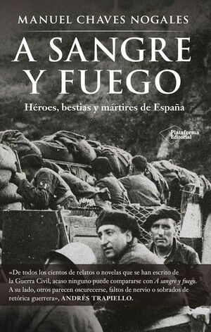 A SANGRE Y FUEGO.HÉROES, BESTIAS Y MÁRTIRES DE ESPAÑA