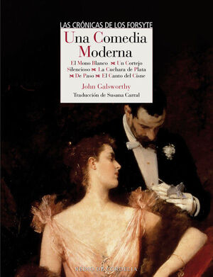 UNA COMEDIA MODERNA SEGUNDA TRILOGÍA SAGA FORSYTE