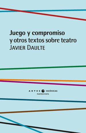 JUEGO Y COMPROMISO Y OTROS TEXTOS SOBRE TEATRO