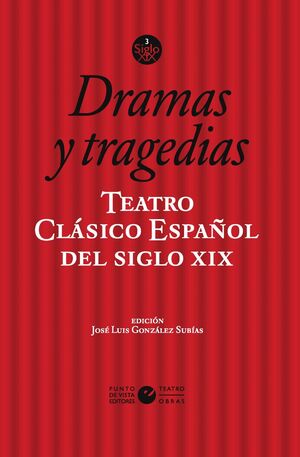 TEATRO CLASICO ESPAÑOL DEL SIGLO XIX. VOL. 3. DRAMAS Y TRAGEDIAS