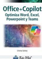 OFFICE + COPILOT. OPTIMIZA WORD, EXCEL, POWERPOINT Y TEAMS