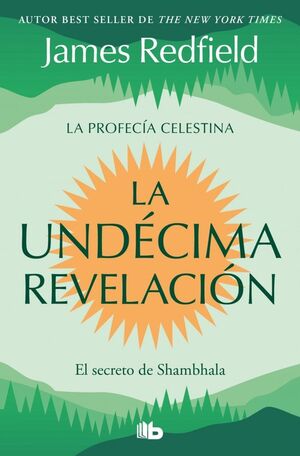 LA UNDÉCIMA REVELACIÓN (LA PROFECÍA CELESTINA 3)