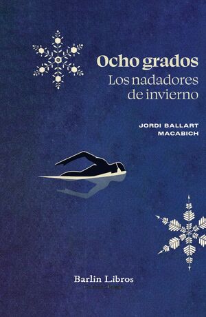 OCHO GRADOS. LOS NADADORES DE INVIERNO