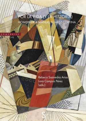 POR LA VIDA (Y LA HISTORIA). HOMENAJE A MANUEL SUÀREZ CORTINA