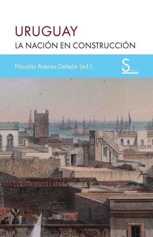 URUGUAY. LA NACION EN CONSTRUCCION