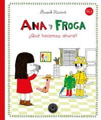 ANA Y FROGA 2 ¿QUÉ HACEMOS AHORA? (NUEVA EDICIÓN)