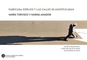 FABRICABA ESPEJOS Y LAS CALLES SE MULTIPLICABAN