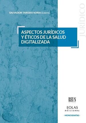 ASPECTOS JURIDICOS Y ETICOS DE LA SALUD DIGITALIZADA