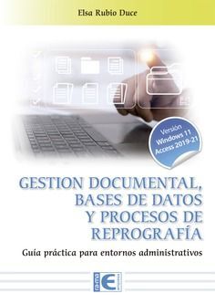 GESTION DOCUMENTAL, BASES DE DATOS Y PROCESOS DE REPOGRAFIA. GUIA PRACTICA PARA
