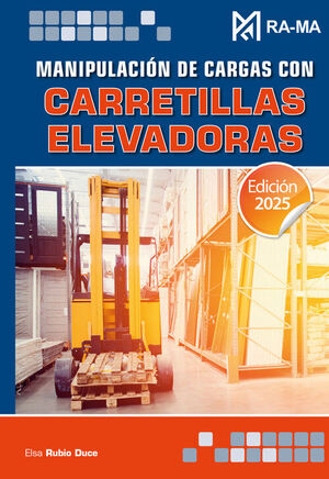 MANIPULACION DE CARGAS CON CARRETILLAS ELEVADORAS. EDICION 2