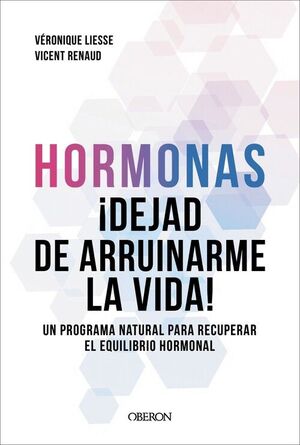 HORMONAS ¡DEJAD DE ARRUINARME LA VIDA!