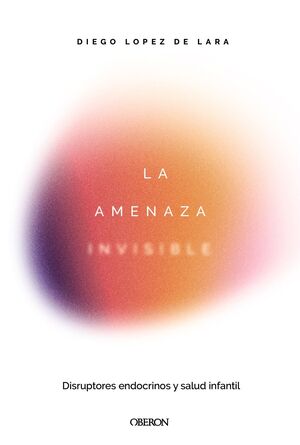 LA AMENAZA INVISIBLE: DISRUPTORES ENDOCRINOS Y SALUD INFANTIL