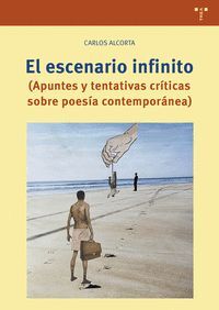 EL ESCENARIO INFINITO (APUNTES Y TENTATIVAS CRITICAS SOBRE POESIA CONTEMPORANEA)
