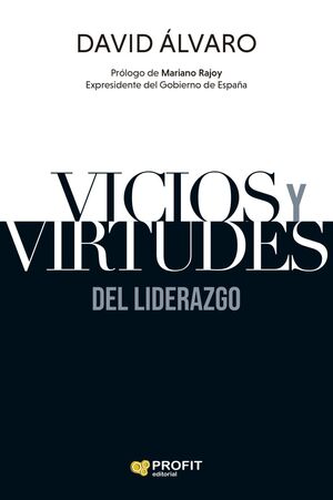 VICIOS Y VIRTUDES DEL LIDERAZGO