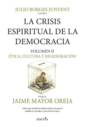 LA CRISIS ESPIRITUAL DE LA DEMOCRACIA: ÉTICA, CULTURA Y REGENERACIÓN