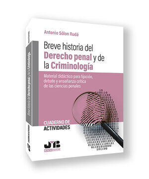CUADERNO DE ACTIVIDADES. BREVE HISTORIA DEL DERECHO PENAL Y DE LA CRIMINOLOGÍA