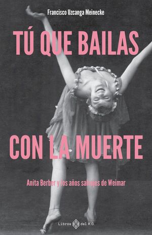 TU QUE BAILAS CON LA MUERTE