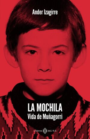 LA MOCHILA. VIDA DE MUÑAGORRI