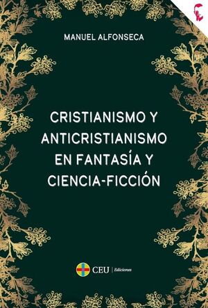 CRISTIANISMO Y ANTICRISTIANISMO EN FANTASIA Y CIENCIA-FICCIÓN