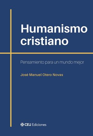 HUMANISMO CRISTIANO. PENSAMIENTO PARA UN MUNDO MEJOR