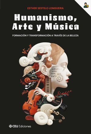 HUMANISMO, ARTE Y MUSICA: FORMACION Y TRANSFORMACION A TRAVES DE LA BELLEZA