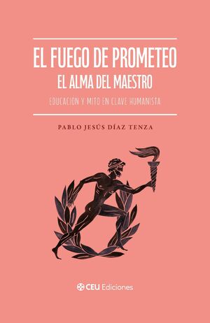 FUEGO DE PROMETEO, EL. EL ALMA DEL MAESTRO.