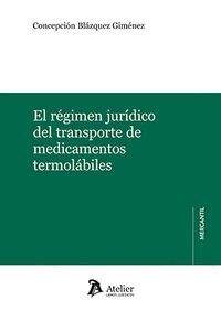 RÉGIMEN JURÍDICO DEL TRANSPORTE DE MEDICAMENTOS TERMOLÁBILES, EL