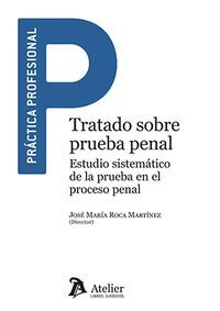 TRATADO SOBRE PRUEBA PENAL ESTUDIO SISTEMATICO DE LA PRUEBA