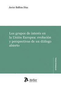 LOS GRUPOS DE INTERES EN LA UNION EUROPEA EVOLUCION Y PERSP