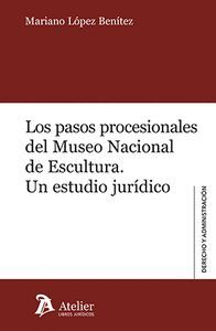 LOS PASOS PROCESIONALES DEL MUSEO NACIONAL DE ESCULTURA UN