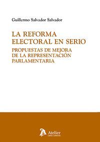 LA REFORMA ELECTORAL EN SERIO PROPUESTAS DE MEJORA DE LA R