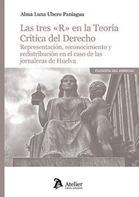 TRES R EN LA TEORIA CRITICA DEL DERECHO, LAS