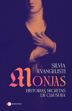 MONJAS: HISTORIAS SECRETAS DE CLAUSURA