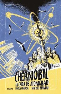 CHERNÓBIL. LA CAÍDA DE ATOMGRAD