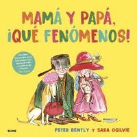 MAMA Y PAPA, ¡QUE FENOMENOS!