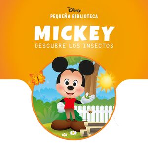 PEQUEÑA BIBLIOTECA DISNEY. MICKEY. DESCUBRE LOS INSECTOS
