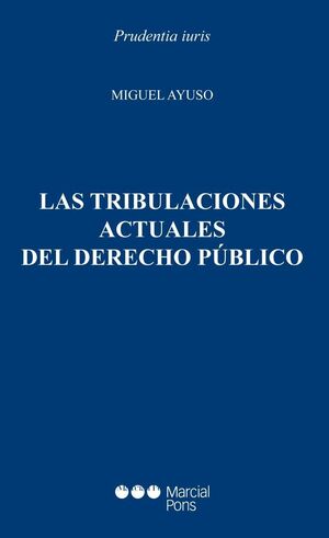 LAS TRIBULACIONES ACTUALES DEL DERECHO PÚBLICO
