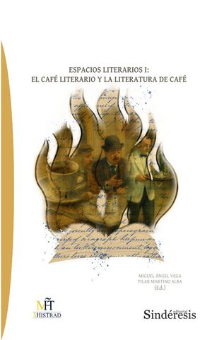 ESPACIOS LITERARIOS I: EL CAFÉ LITERARIO Y LA LITERATURA DE CAFÉ
