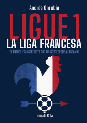 LIGUE 1. LA LIGA FRANCESA