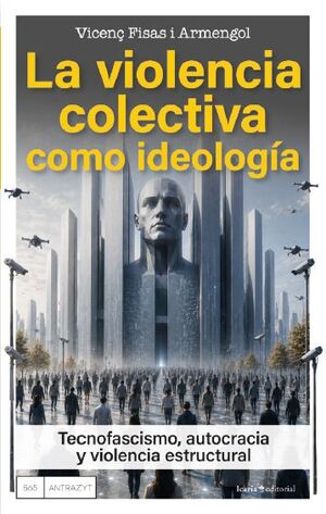 VIOLENCIA COLECTIVA COMO IDEOLOGIA, LA