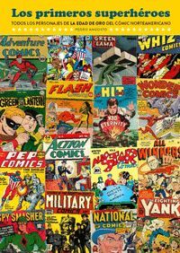 LOS PRIMEROS SUPERHÉROES. TODOS LOS PERSONAJES DE LA EDAD DE ORO DEL CÓMIC NORTE