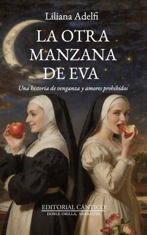 LA OTRA MANZANA DE EVA. UNA HISTORIA DE VENGANZA Y AMORES PROHIBIDOS