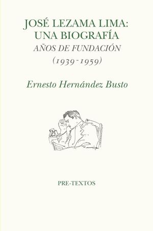 JOSÉ LEZAMA LIMA. UNA BIOGRAFIA