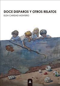 DOCE DISPAROS Y OTROS RELATOS