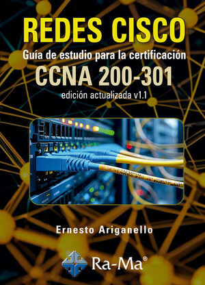 REDES CISCO. GUÍA DE ESTUDIO PARA LA CERTIFICACIÓN CCNA 200-301 V1.1